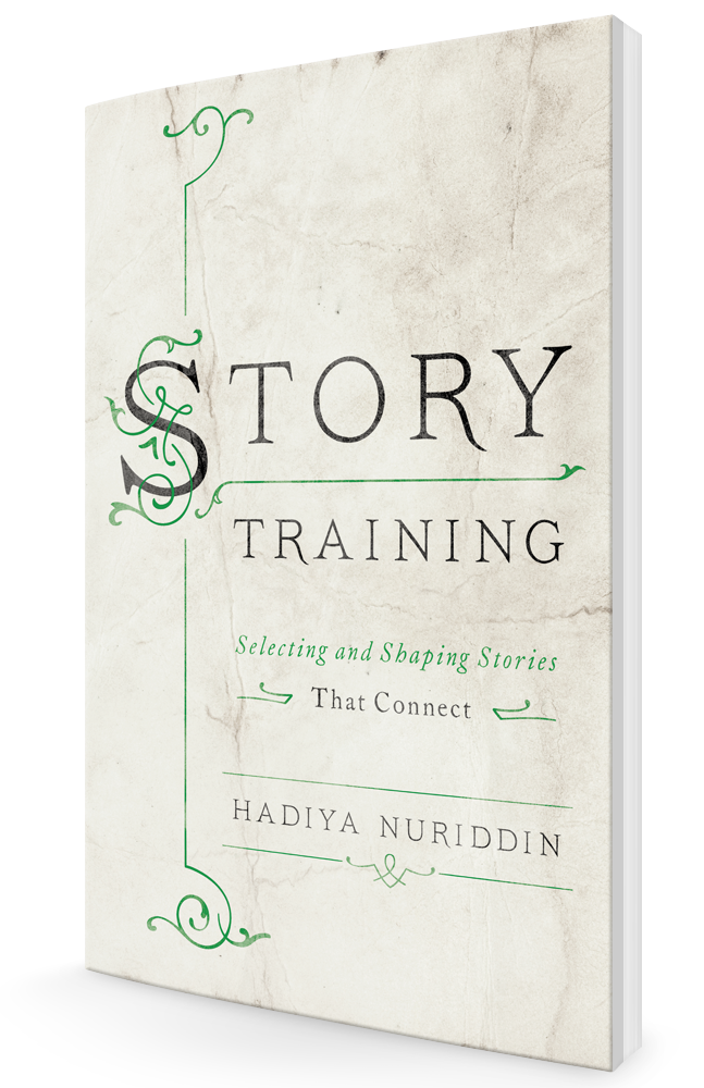 StoryTraining: Selecting and Shaping Stories That Connect by Hadiya Nuriddin
